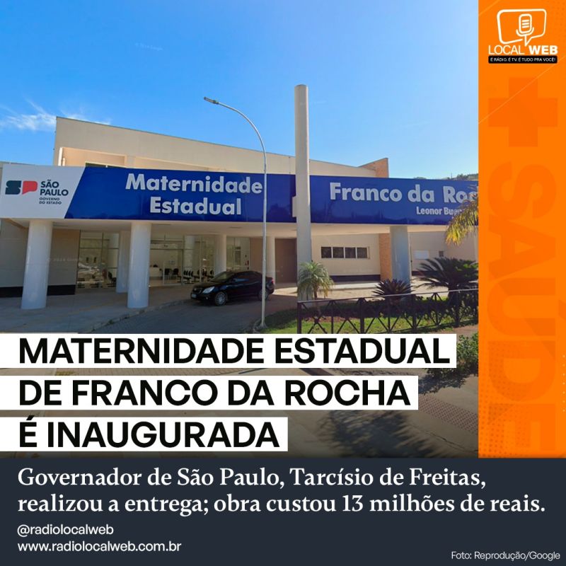 Prédio da nova Maternidade Estadual é inaugurada em Franco da Rocha
